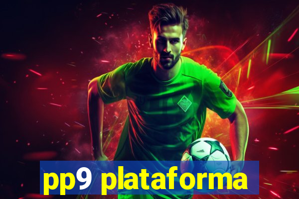 pp9 plataforma